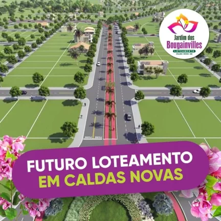 Imagem Loteamento Parcelado Jardim Dos Bougainvilles Caldas Novas