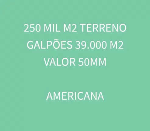 Imagem PAVILHÃO GALPÃO COM TERRENO DE 250 MIL M2 NA REGIÃO INDUSTRIAL DA CIDADE DE AMERICANA - SP